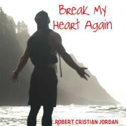 Break My Heart Again
