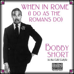 When In Rome (I Do As The Romans Do)