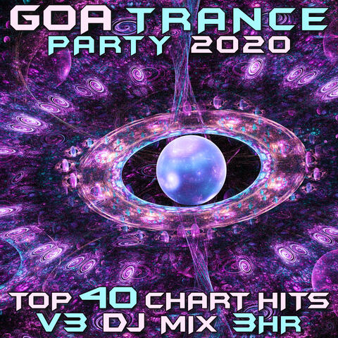 Goa Trance Party 2020 Top 40 Chart Hits, Vol. 3
