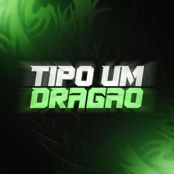 Tipo Um Dragão