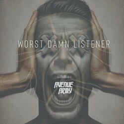 Worst Damn Listener