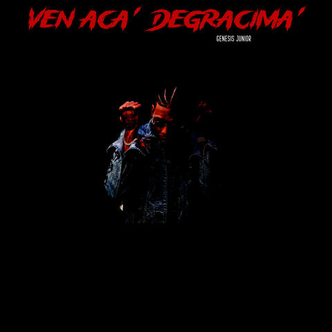 Ven Aca Degracima
