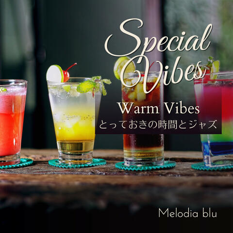 Special Vibes:とっておきの時間とジャズ - Warm Vibes