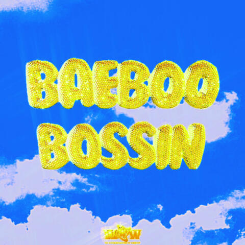 BAEBOO BOSSIN'