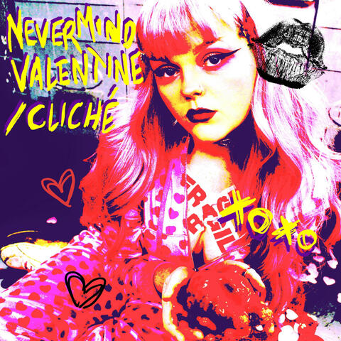 Nevermind Valentine / Cliché