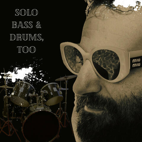 Solo Bass and Drums, Too