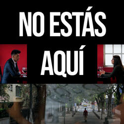 No estás aquí
