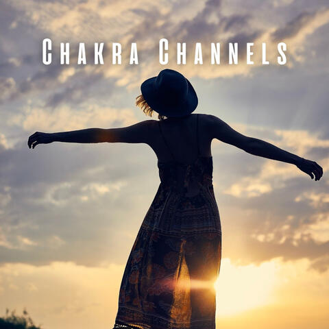 Chakra Channels: Meditation Music for Energy Balance