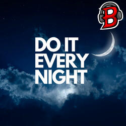Do It Every Night