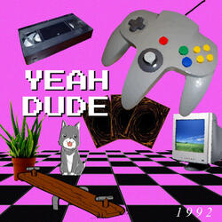 Yeah Dude