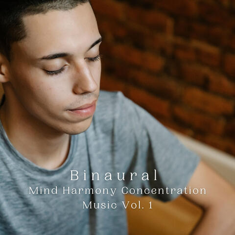 Binaural: Mind Harmony Concentration Music Vol. 1