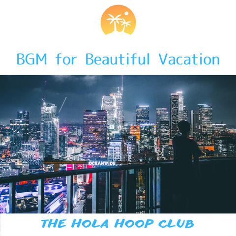 BGM for Beautiful Vacation