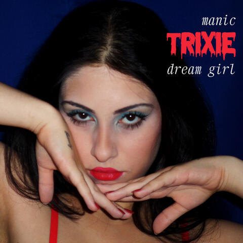 Manic Trixie Dream Girl