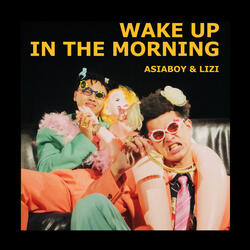 Wake Up In The Morning