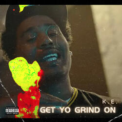 GET YOUR GRIND ON