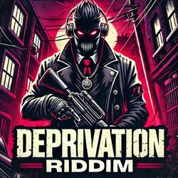 Deprivation Riddim