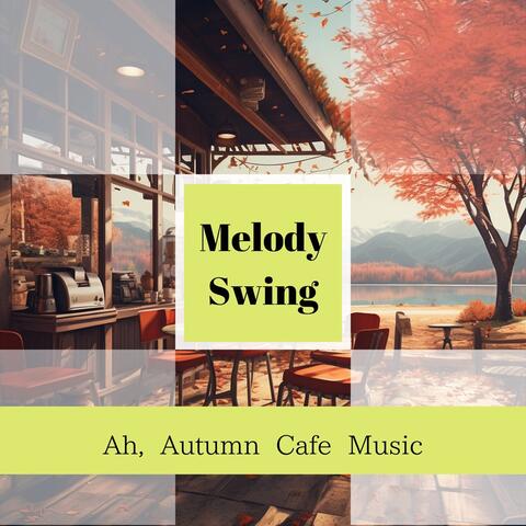 Ah, Autumn Cafe Music