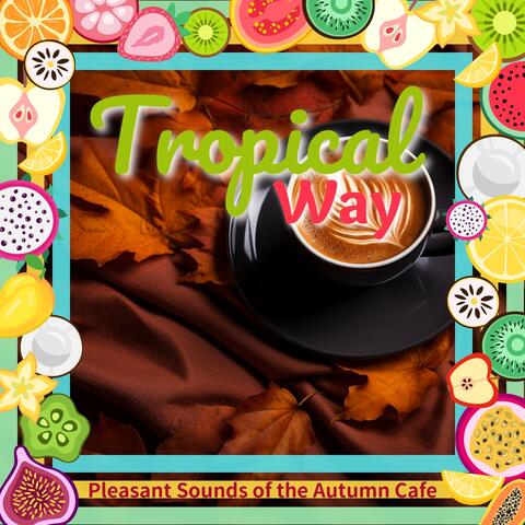 Pleasant Sounds of the Autumn Cafe