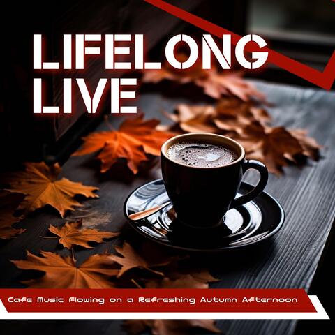 Cafe Music Flowing on a Refreshing Autumn Afternoon