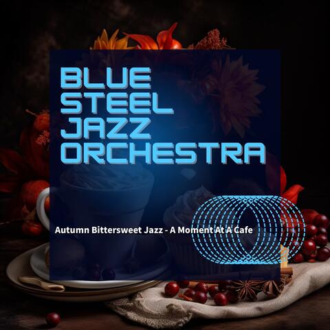 Autumn Bittersweet Jazz - A Moment At A Cafe
