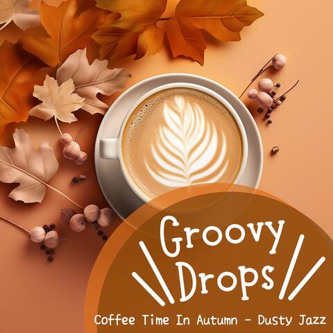 Coffee Time In Autumn - Dusty Jazz