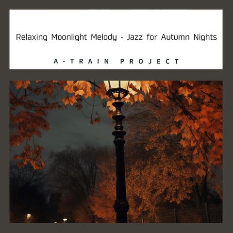 Relaxing Moonlight Melody - Jazz for Autumn Nights