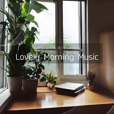 Lovely Morning Music
