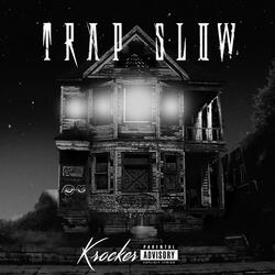 Trap Slow