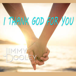 I Thank God For You