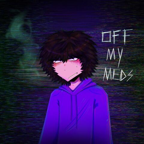 off my meds