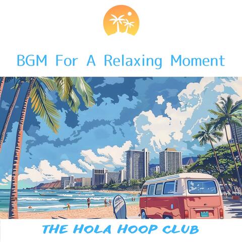BGM For A Relaxing Moment