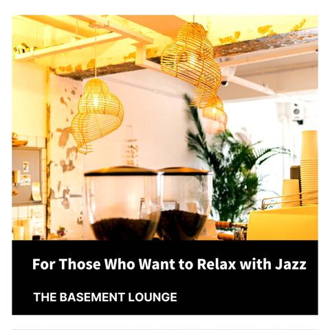 For Those Who Want to Relax with Jazz