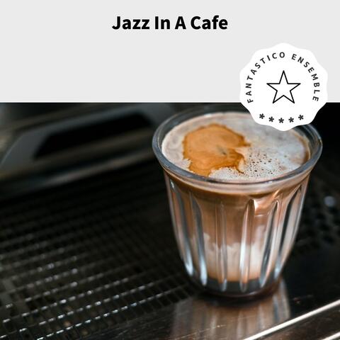 Jazz In A Cafe