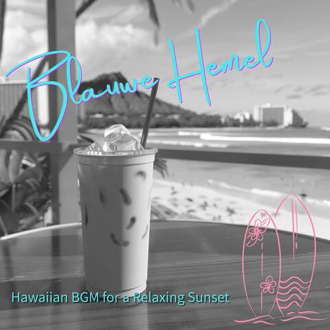 Hawaiian BGM for a Relaxing Sunset