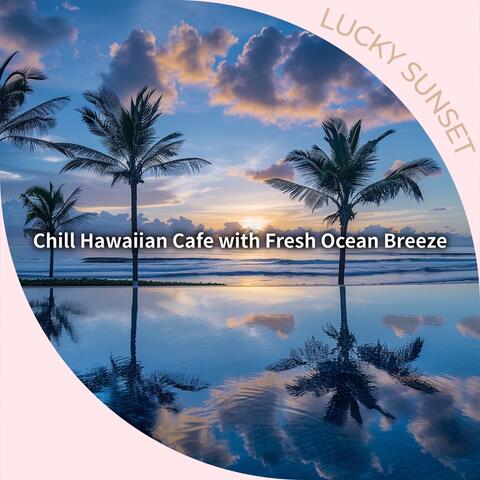 Chill Hawaiian Cafe with Fresh Ocean Breeze