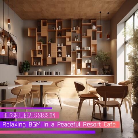 Relaxing BGM in a Peaceful Resort Cafe