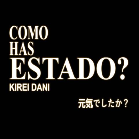 Como has estado?