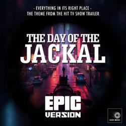 Everything In Its Right Place (From "The Day Of The Jackal Trailer")