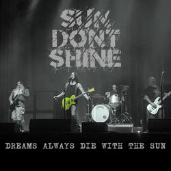 Dreams Always Die With The Sun