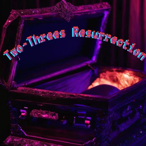 Two-Threes Resurrection
