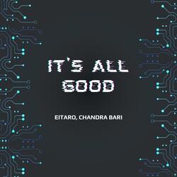 IT'S ALL GOOD