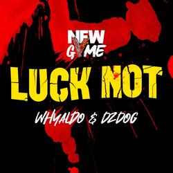 Luck Not