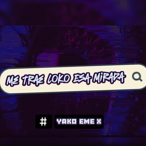 Me trae Loko esa mirada