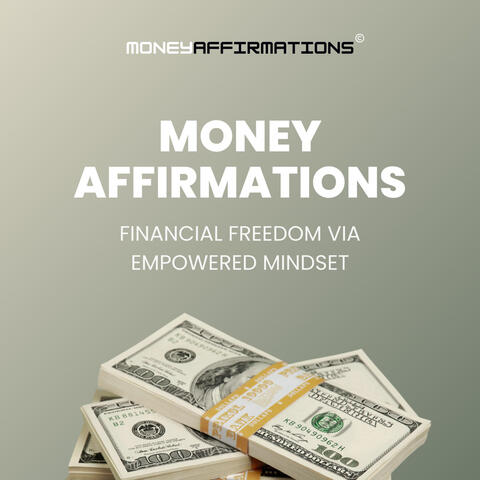 Financial Freedom via Empowered Mindset (Money Affirmations)