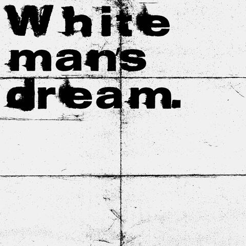 White Man's Dream