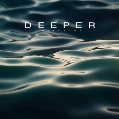 Deeper