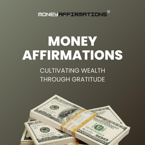 Cultivating Wealth Through Gratitude Affirmations