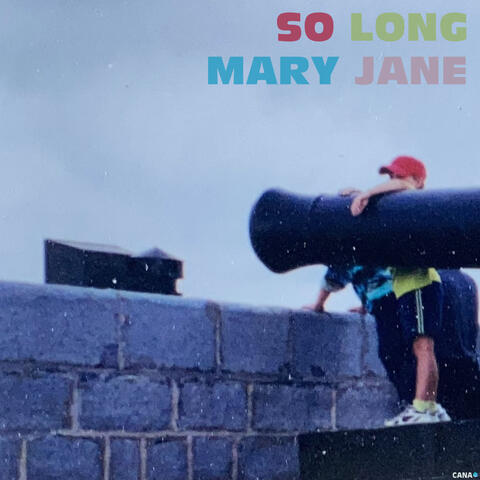 So Long Mary Jane