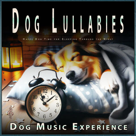 Dog Lullabies: Happy Dog Time for Sleeping Through the Night