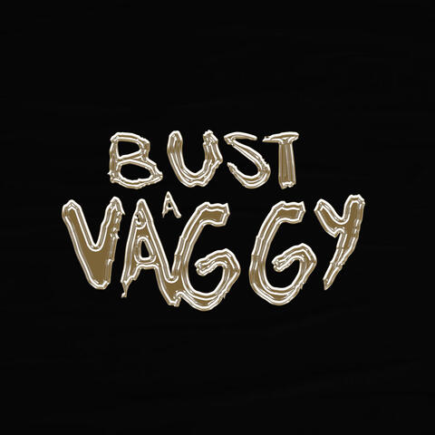 Bust A Vaggy